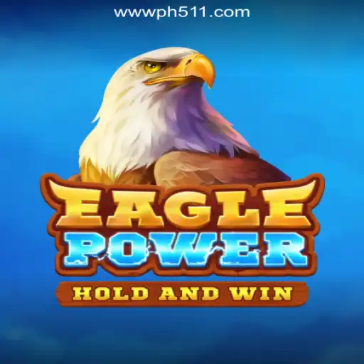 EaglePower: An Exciting Adventure at PH511.COM Online Casino Philippines