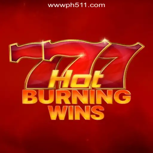Experience Excitement with HotBurningWins at PH511.COM Online Casino Philippines