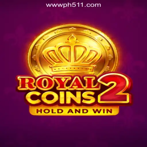 Experience the Thrills of RoyalCoins2 at PH511.COM Online Casino Philippines